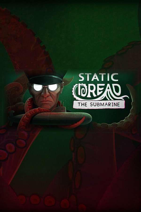 Static Dread: The Submarine