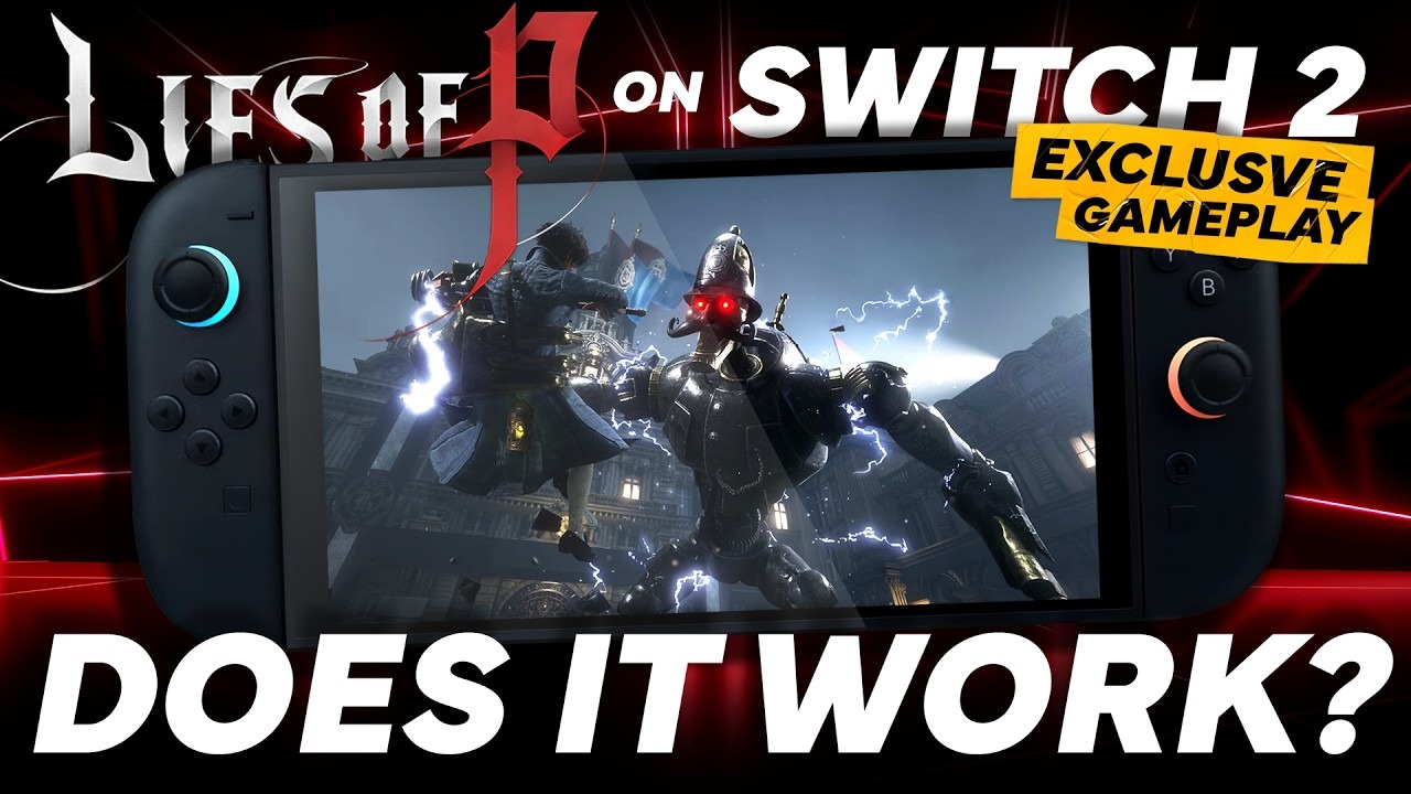 Опубликованы 20 минут геймплея Lies of P: Complete Edition на Nintendo Switch 2 — игра получит патч на 60 FPS
